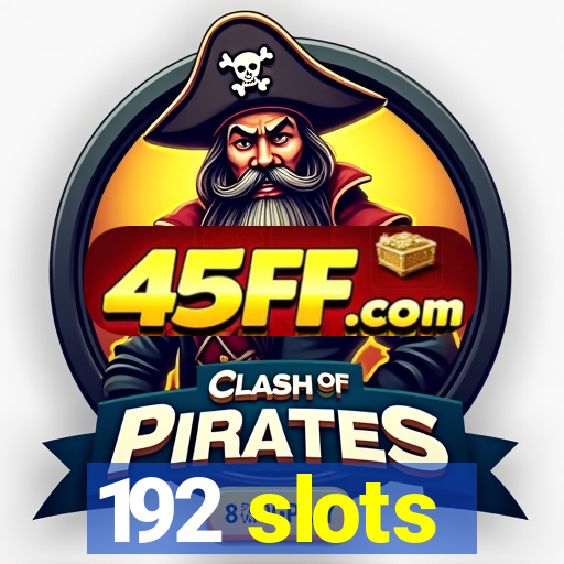 192 slots